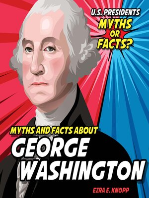 cover image of Myths and Facts About George Washington